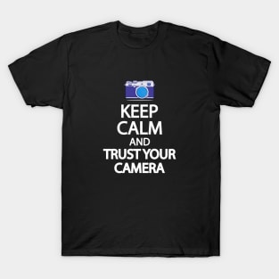 Keep Calm And Trust your camera T-Shirt